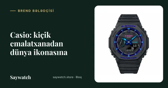 Casio brendinin tarixi — G-Shock və Vintage qol saatları